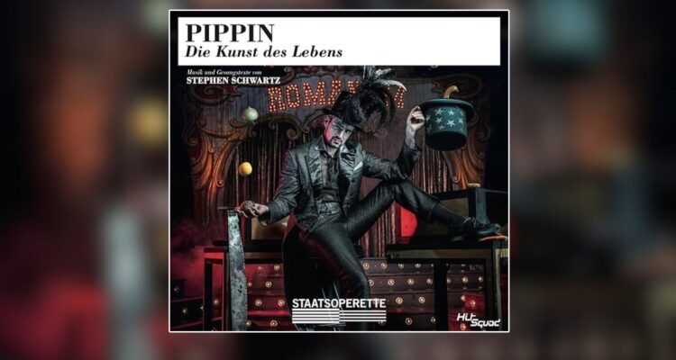 CD Cover "Pippin - Die Kunst des Lebens" © HitSquad
